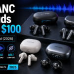 Best ANC Earbuds Under $100 in 2026 Tested & Ranked