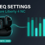 Best EQ Settings for Soundcore Liberty 4 NC (2026)